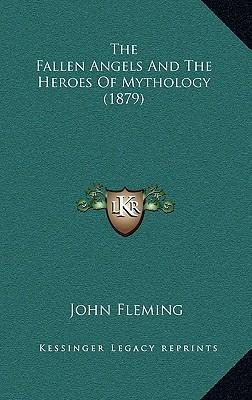 Libro The Fallen Angels And The Heroes Of Mythology (1879...