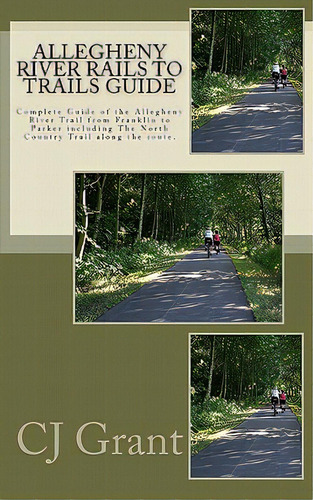 Allegheny River Rails To Trails Guide: Allegheny River Trail From Franklin To Parker, De Whyte, Nancy. Editorial Createspace, Tapa Blanda En Inglés