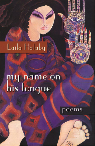 My Name On His Tongue: Poems, De Halaby, Laila. Editorial Syracuse Univ Pr, Tapa Blanda En Inglés