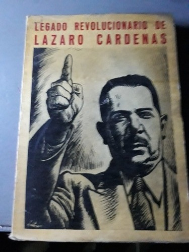 Libro Legado Revolucionario De Lazaro Cardenas Solorzano 