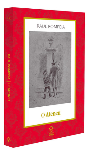 O Ateneu: Crônica de saudades, de Pompeia, Raul. Clássicos da Literatura Unesp (14), vol. 14. Editorial Fundação Editora da Unesp, capa mole em português, 2022