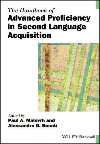 The Handbook Of Advanced Proficiency In Second Language Acqu, De Pa Malovrh., Vol. 1. Editorial Gardners, Tapa Dura En Inglés
