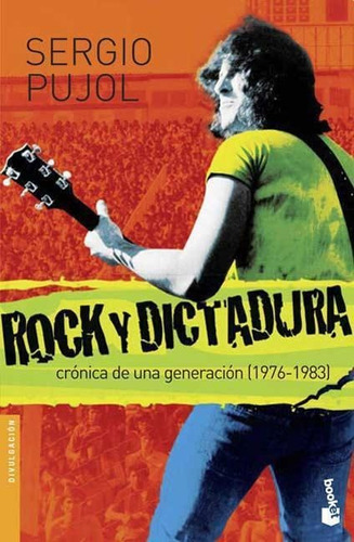 Rock Y Dictadura -cronica De Una Generacion (1976-1983)