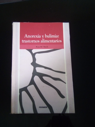 Anorexia Y Bulimia Trastornos Alimentarios Rosa M Raich 