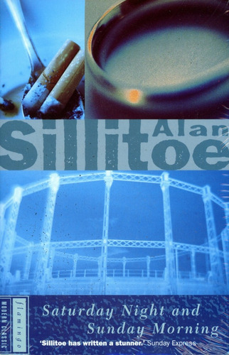 Saturday Night And Sunday Morning - Sillitoe Alan