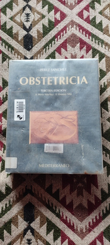 Obstetricia Tercera Edición - Pérez Sanchez Y Donoso Siña