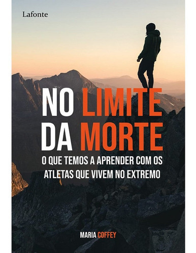 No Limite Da Morte, De Maria Coffey., Vol. Não Aplica. Editora Lafonte, Capa Mole Em Português, 2017
