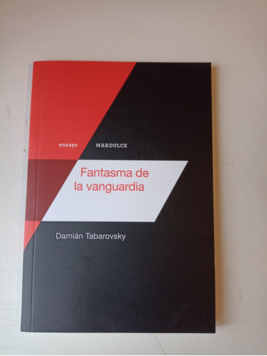 Fantasma De La Vanguardia Damián Tabarovsky 