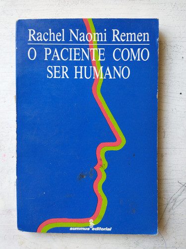 O Paciente Como Ser Humano Rachel Naomi Remen