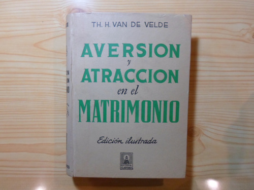 Aversion Y Atracción En El Matrimonio - H. Van De Velde