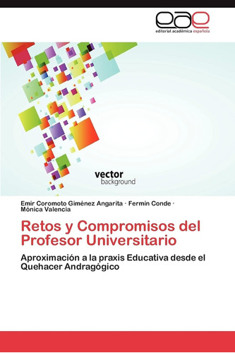 Libro: Retos Y Compromisos Del Profesor Universitario: Aprox