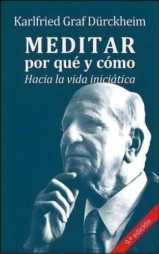 Meditar,por Que Y Como?, De Durckheim,karlfried. Editorial Mensajero En Español