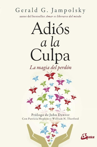 Adiós A La Culpa - La Magia Del Perdón - Gerald G. Jampolsky