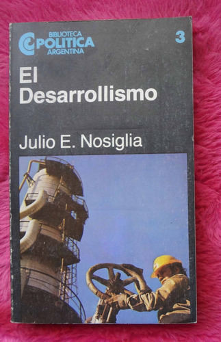 El Desarrollismo De Julio E. Nosiglia