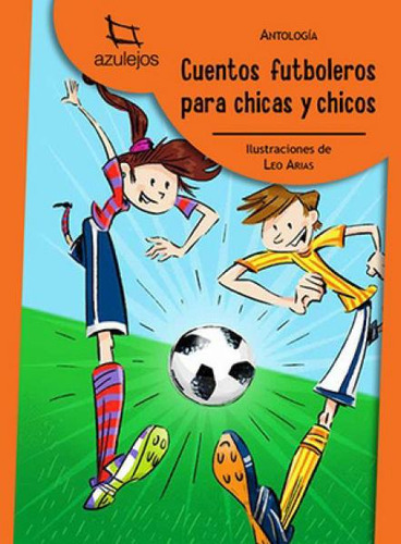 Cuentos Futboleros Para Chicas Y Chicos