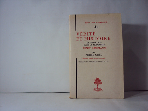 Verite Et Histoire Ernst Kasemann Par Pierre Gisel Theologie