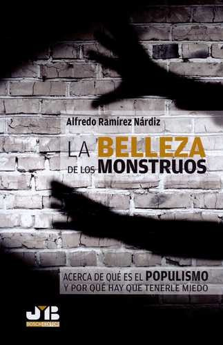 Libro Belleza De Los Monstruos. Acerca De Qué Es El Populis