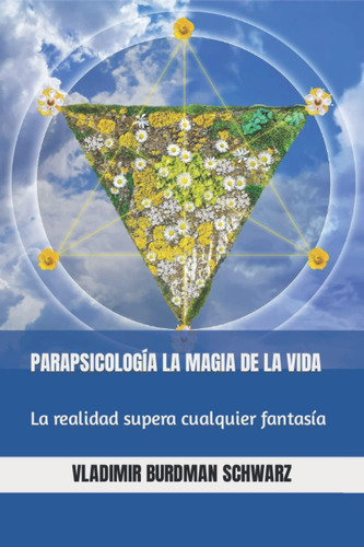 Libro Parapsicología La Magia De La Vida La Realidad Supera