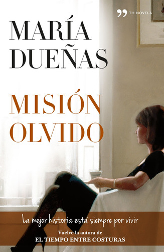 Misión olvido: La mejor historia está siempre por vivir, de Dueñas, María. vela Editorial Temas de Hoy México, tapa blanda en español, 2013
