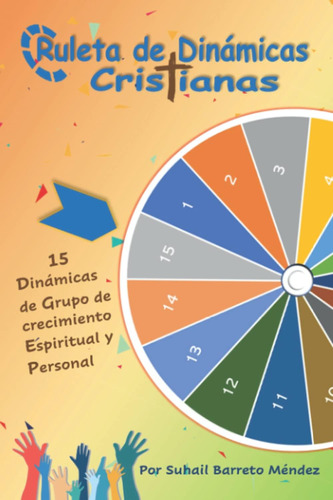 Libro: Ruleta De Dinámicas Cristianas: 15 Dinámicas De Grupo