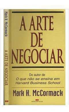 Livro A Arte De Negociar Mark H. Mccormack