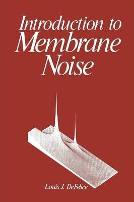 Libro Introduction To Membrane Noise - Louis J. Defelice