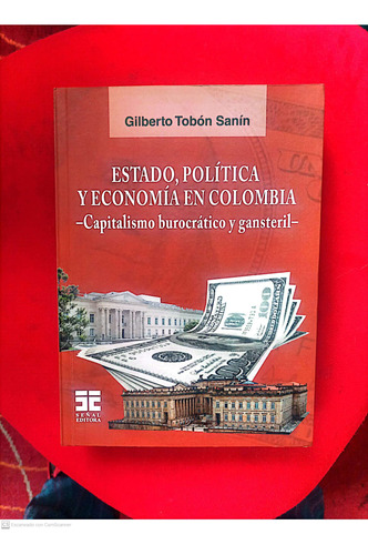  Estado, Política Y Economía En Colombia. Gilberto Tobón
