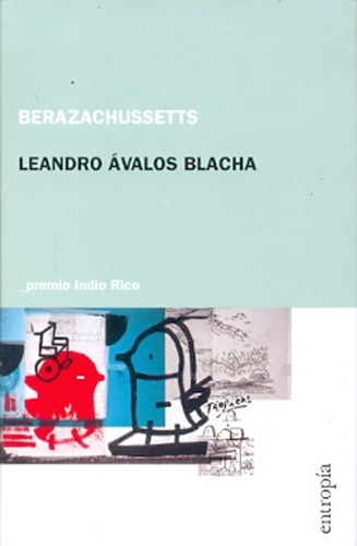 Berazachussetts, De Leandro Avalos Blacha. Serie Unica, Vol. Unico. Editorial Entropia, Tapa Blanda En Español