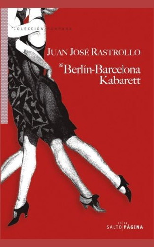 Berlín-Barcelona Kabarett, de Rastrollo Suárez, Juan José. Editorial Salto de Página, tapa blanda en español, 2018