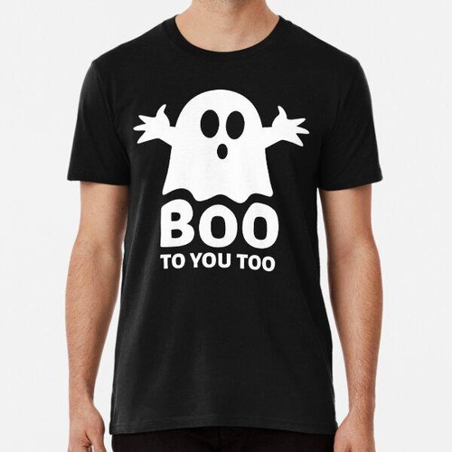 Remera Boo To You Too - Divertido Juego De Palabras De Fanta