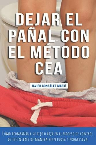 Libro : Dejar El Pañal Con El Metodo Cea Como Acompañar A