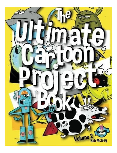 El Ultimo Libro De Proyectos De Dibujos Animados Volumen 2