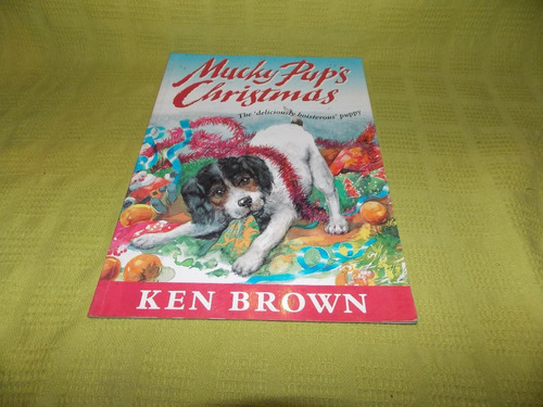 Mucky Pup's Christmas - Ken Brown - Harper Collins
