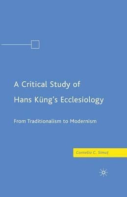 Libro A Critical Study Of Hans Kung's Ecclesiology : From...