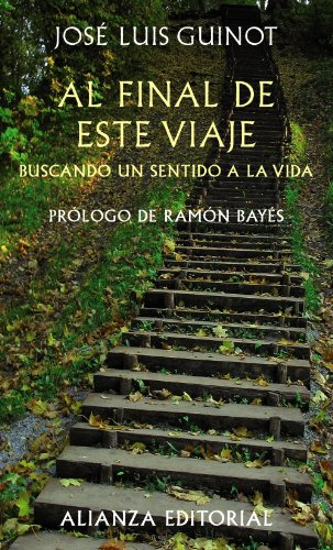 Al Final De Este Viaje: Buscando Un Sentido A La Vida -libro