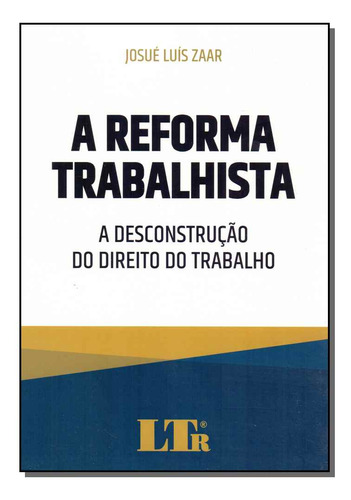 Libro Reforma Trabalhista A 01ed 20 De Zaar Josue Luis Ltr
