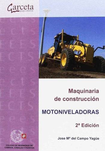 Maquinaria De Construccion -motoniveladoras - Yague, Jose...