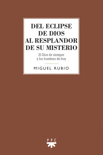 Del Eclipse De Dios Al Resplandor De Su Misterio - Rubio Car