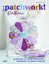 Comprar ¡patchwork!: 33 Proyectos Con Retales, Tradicionales E Innov