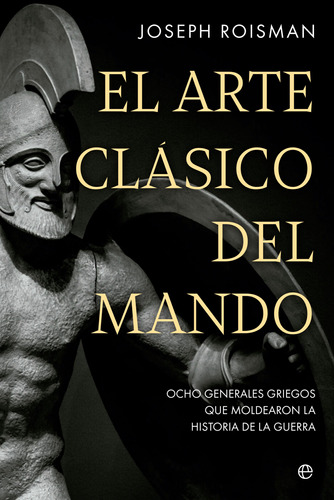 El Arte Clásico Del Mando - Roisman, Joseph  - *