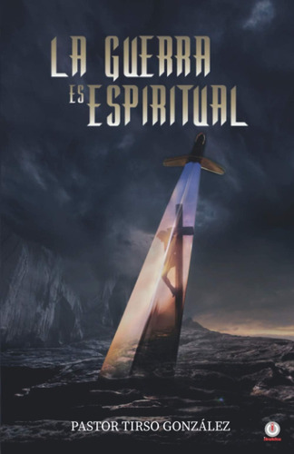 Libro La Guerra Es Espiritual (spanish Edition)