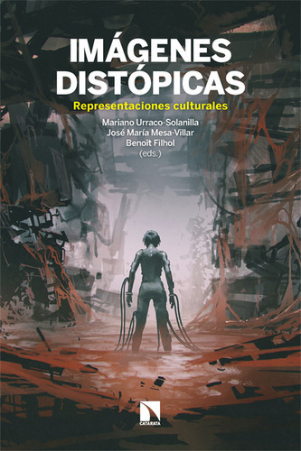Imagenes Distopicas Representaciones Culturales, De Urraco Solanilla, Mariano. Editorial Los Libros De La Catarata, Tapa Blanda En Español, 2022