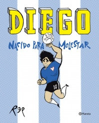 Diego. Nacido Para Molestar - Miguel Rep