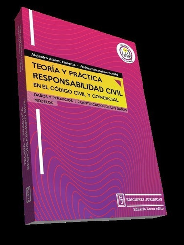 Teoria Y Practica. Responsabilidad Civil - 2018 - Fiorenza, 