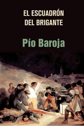 Libro: El Escuadrón Del Brigante (memorias De Un Hombre De A