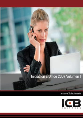 Iniciacion A Office 2007 Volumen I -informatica Y Comunicaci