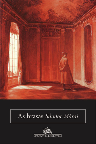 As brasas, de Márai, Sándor. Editora Schwarcz SA, capa mole em português, 1999