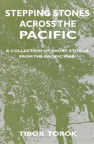 Stepping Stones Across The Pacific, De Tibor Torok. Editorial Createspace Independent Publishing Platform, Tapa Blanda En Inglés