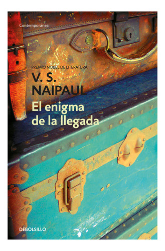 El Enigma De La Llegada. V. S. Naipaul
