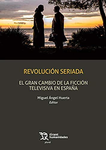 Revolución Seriada: El Gran Cambio De La Ficción Televisiva